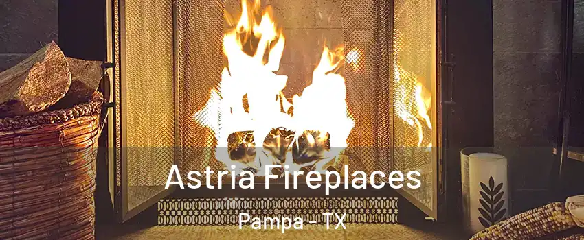 Astria Fireplaces Pampa - TX