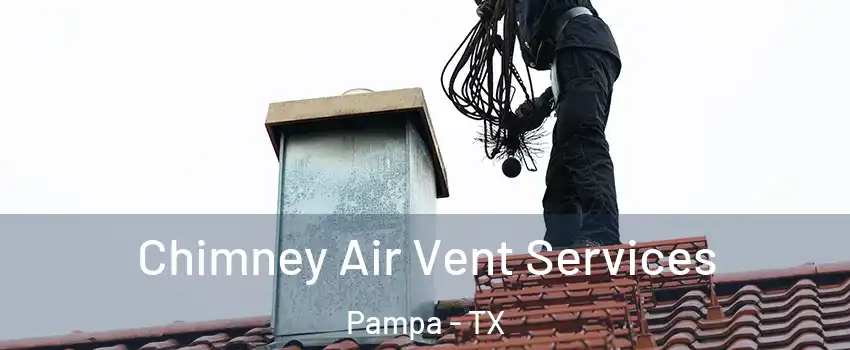  Chimney Air Vent Services Pampa - TX