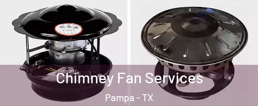  Chimney Fan Services Pampa - TX
