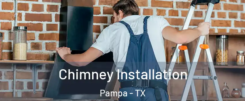  Chimney Installation Pampa - TX