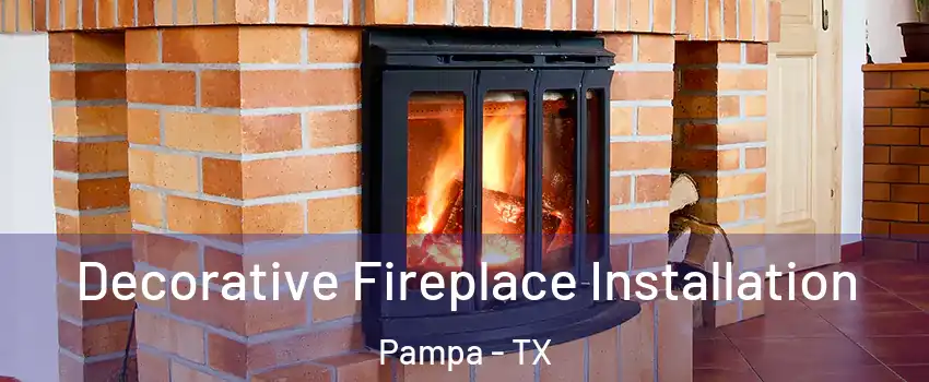  Decorative Fireplace Installation Pampa - TX