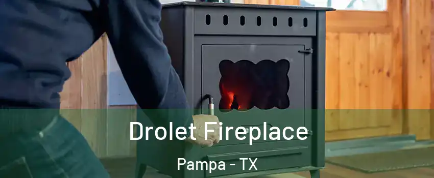  Drolet Fireplace Pampa - TX