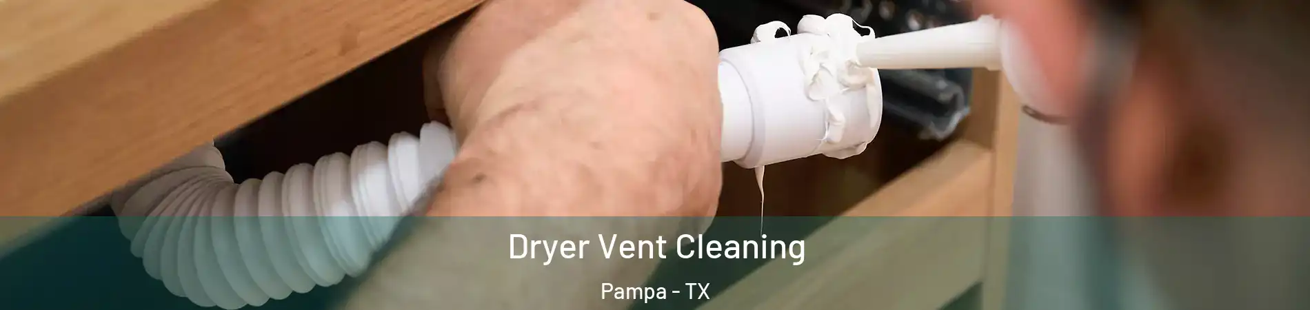  Dryer Vent Cleaning Pampa - TX