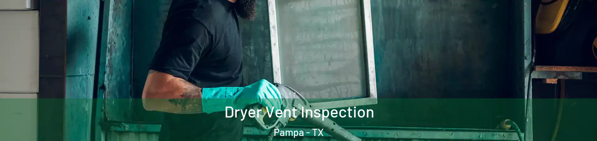  Dryer Vent Inspection Pampa - TX