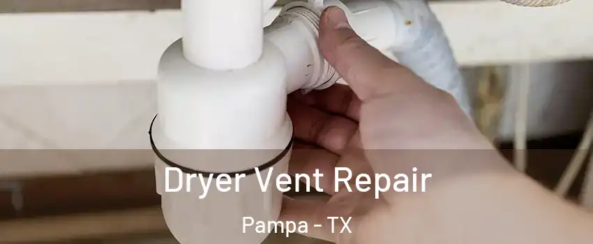  Dryer Vent Repair Pampa - TX