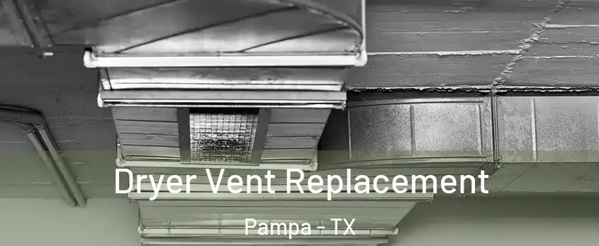  Dryer Vent Replacement Pampa - TX