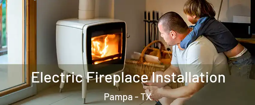  Electric Fireplace Installation Pampa - TX