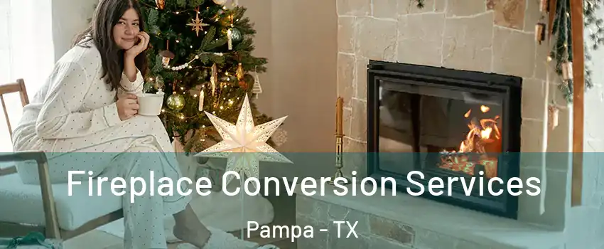  Fireplace Conversion Services Pampa - TX