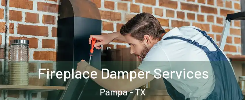  Fireplace Damper Services Pampa - TX