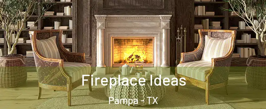  Fireplace Ideas Pampa - TX