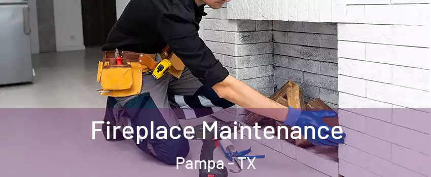  Fireplace Maintenance Pampa - TX
