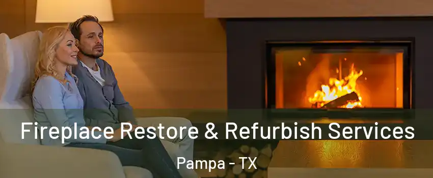  Fireplace Restore & Refurbish Services Pampa - TX
