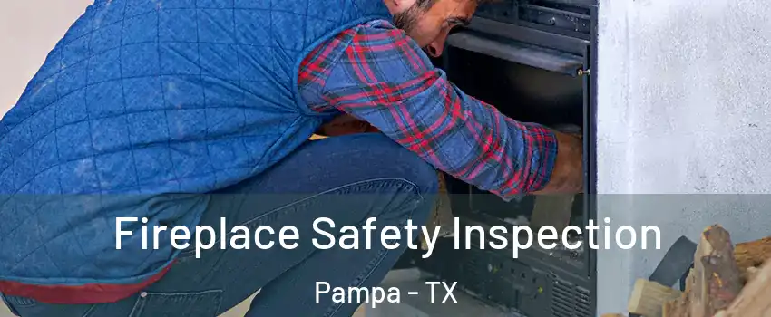  Fireplace Safety Inspection Pampa - TX