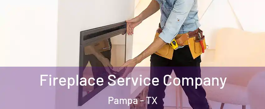  Fireplace Service Company Pampa - TX