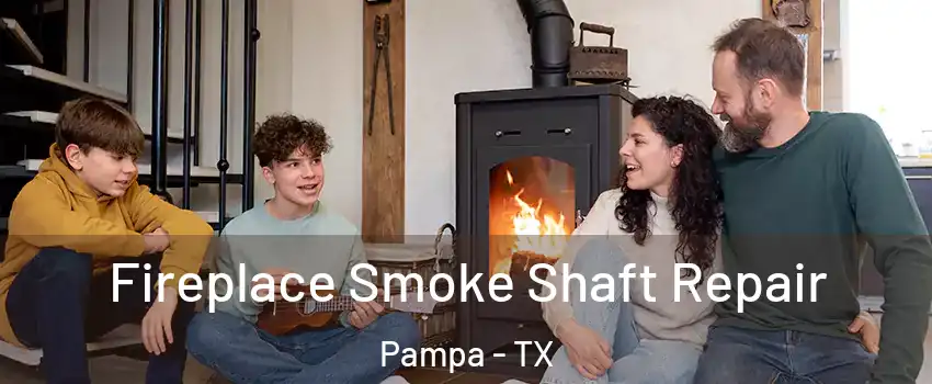  Fireplace Smoke Shaft Repair Pampa - TX