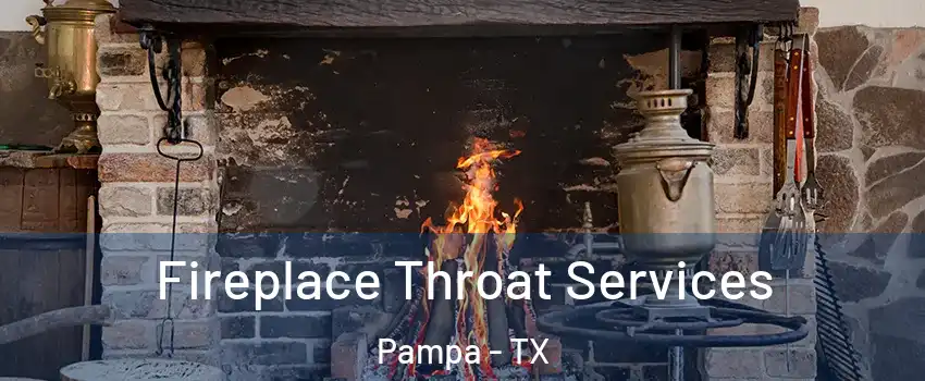  Fireplace Throat Services Pampa - TX