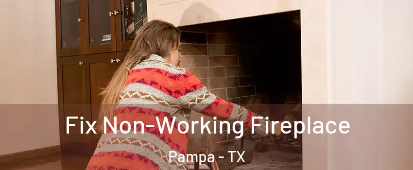  Fix Non-Working Fireplace Pampa - TX