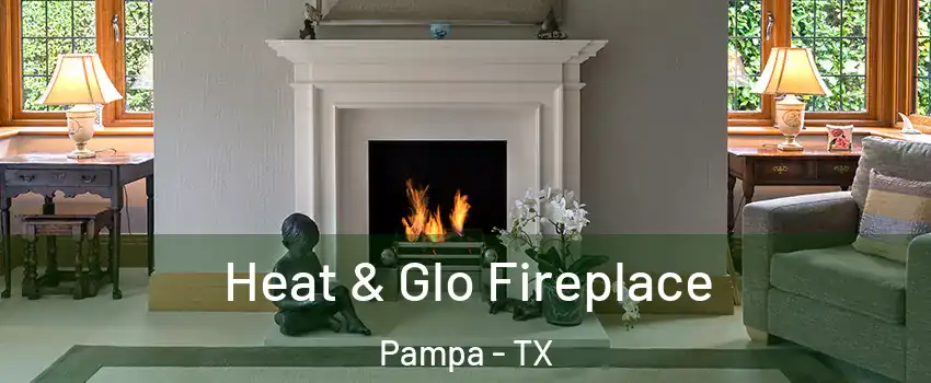  Heat & Glo Fireplace Pampa - TX