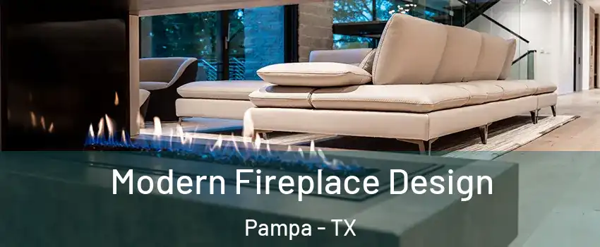  Modern Fireplace Design Pampa - TX