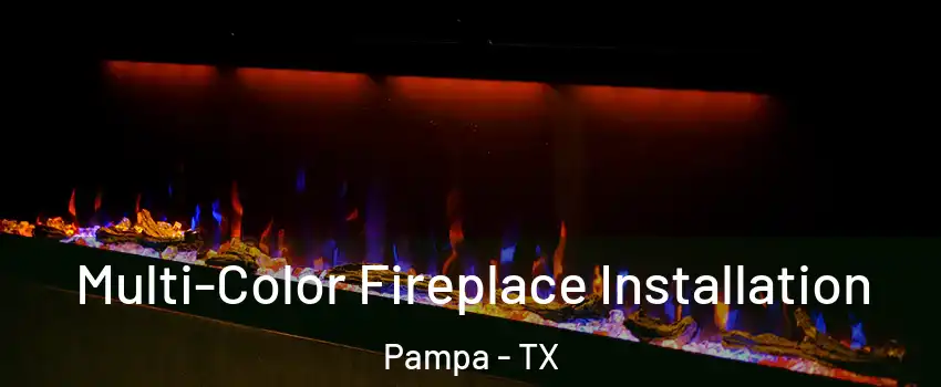  Multi-Color Fireplace Installation Pampa - TX