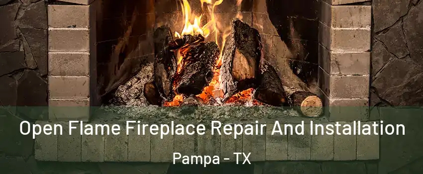  Open Flame Fireplace Repair And Installation Pampa - TX