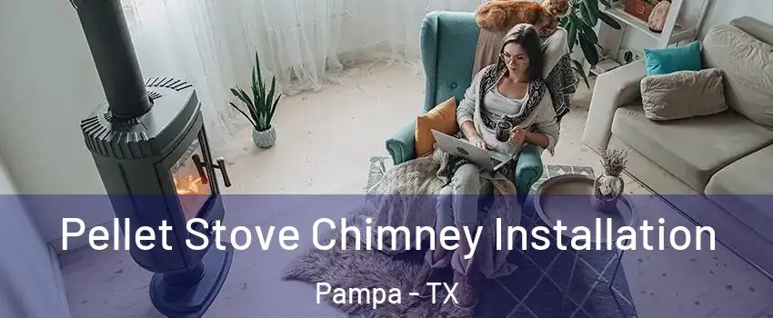  Pellet Stove Chimney Installation Pampa - TX