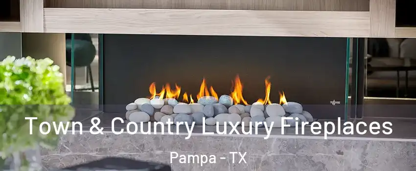  Town & Country Luxury Fireplaces Pampa - TX