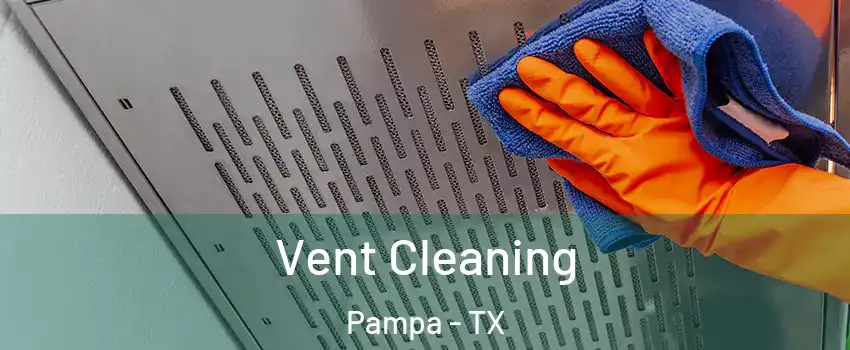  Vent Cleaning Pampa - TX