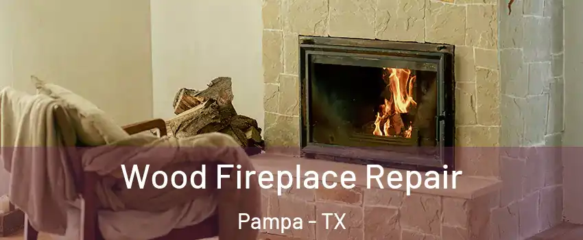  Wood Fireplace Repair Pampa - TX