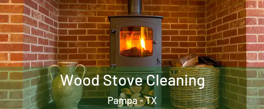  Wood Stove Cleaning Pampa - TX