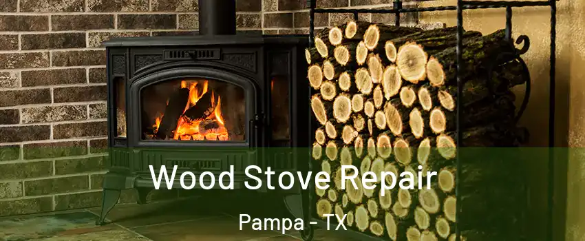  Wood Stove Repair Pampa - TX